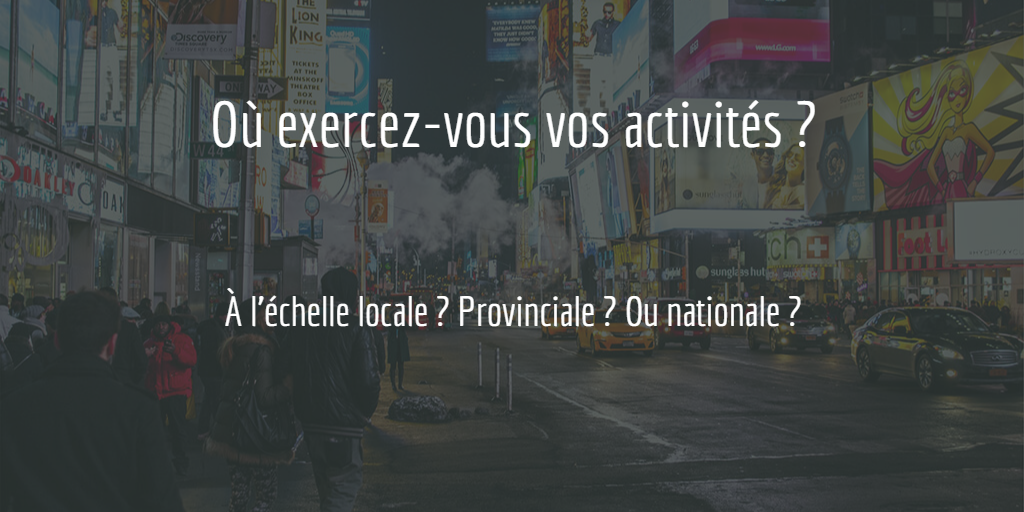 Où exercez-vous vos activités ?